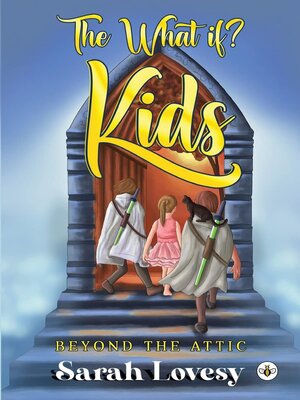 cover image of The What if? Kids--Beyond the Attic